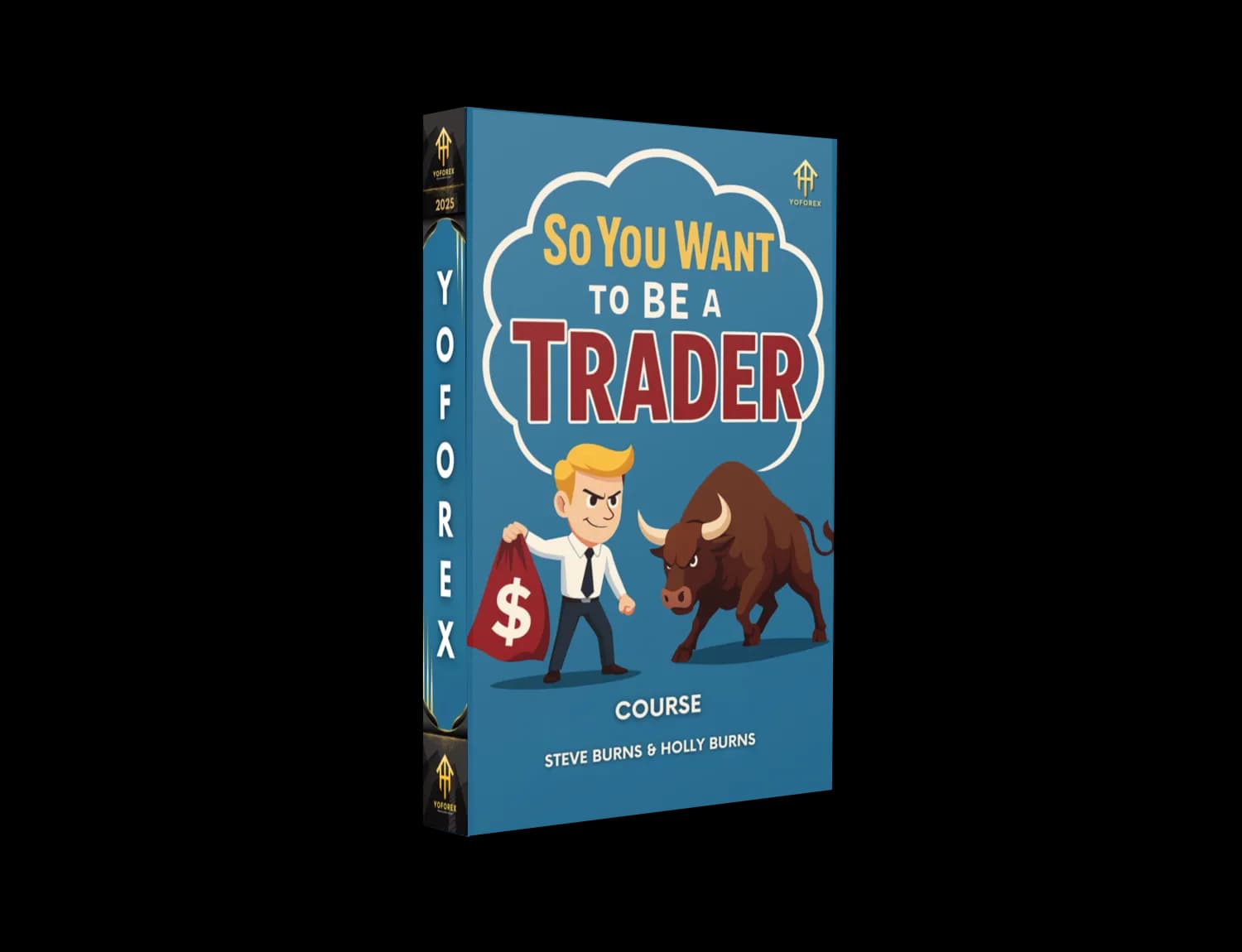 So You Want to Be a Trader – A No-BS Course for Aspiring Forex Traders
